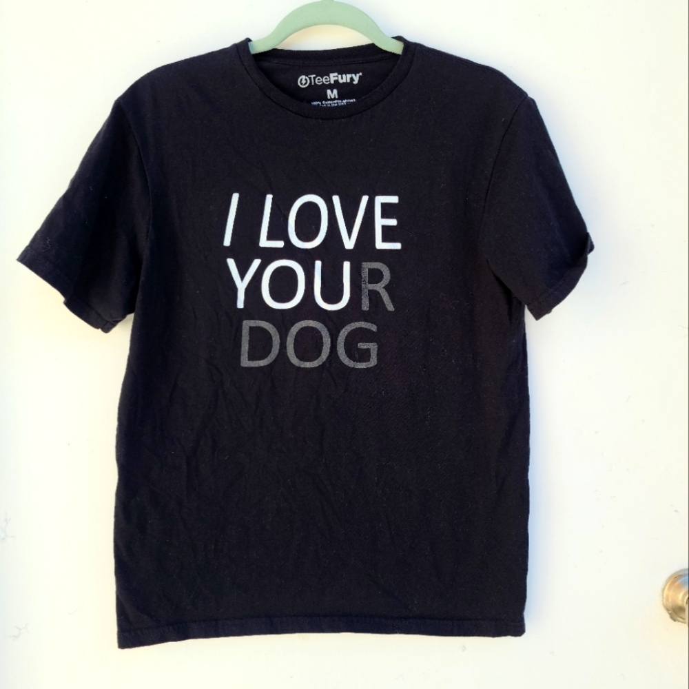 I Love Your Dog T Shirt Teefury